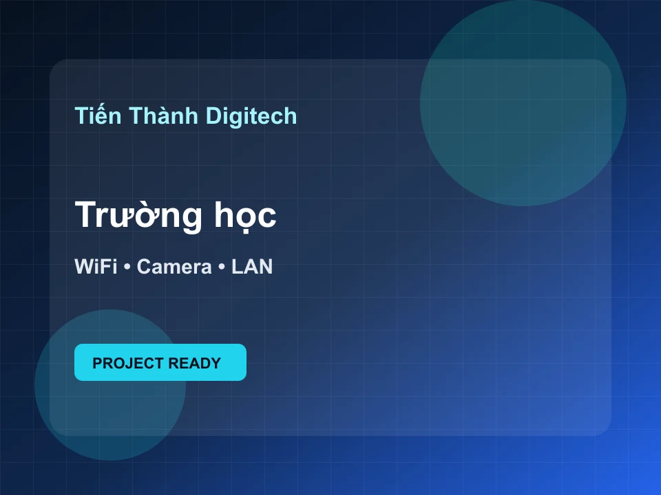 Placeholder dự án mạng và camera cho trường học